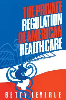 Leyerle |  The Private Regulation of American Health Care | Buch |  Sack Fachmedien