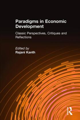 Kanth |  Paradigms in Economic Development: Classic Perspectives, Critiques and Reflections | Buch |  Sack Fachmedien