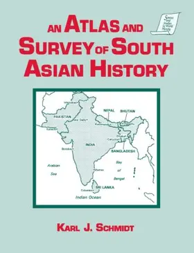 Schmidt |  An Atlas and Survey of South Asian History | Buch |  Sack Fachmedien