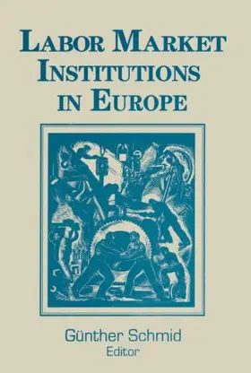 Schmid |  Labor Market Institutions in Europe | Buch |  Sack Fachmedien