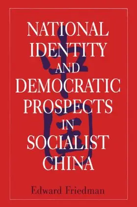 Friedman |  National Identity and Democratic Prospects in Socialist China | Buch |  Sack Fachmedien