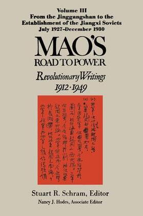 Mao / Hodes |  Mao's Road to Power: Revolutionary Writings, 1912-49: v. 3: From the Jinggangshan to the Establishment of the Jiangxi Soviets, July 1927-December 1930 | Buch |  Sack Fachmedien