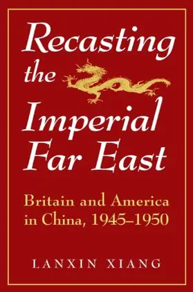 Xiang |  Recasting the Imperial Far East | Buch |  Sack Fachmedien