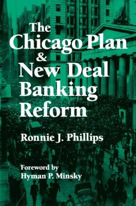 Phillips / Minsky |  The Chicago Plan and New Deal Banking Reform | Buch |  Sack Fachmedien