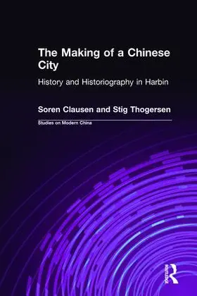 Clausen / Thogersen |  The Making of a Chinese City | Buch |  Sack Fachmedien