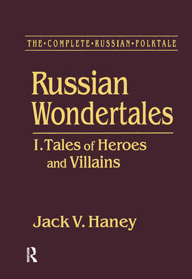 Haney |  The Complete Russian Folktale: v. 3: Russian Wondertales 1 - Tales of Heroes and Villains | Buch |  Sack Fachmedien