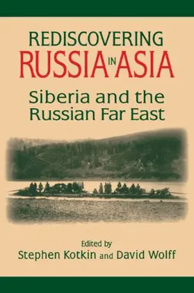 Kotkin / Wolff |  Rediscovering Russia in Asia | Buch |  Sack Fachmedien