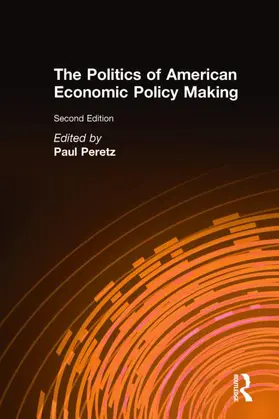 Peretz |  The Politics of American Economic Policy Making | Buch |  Sack Fachmedien