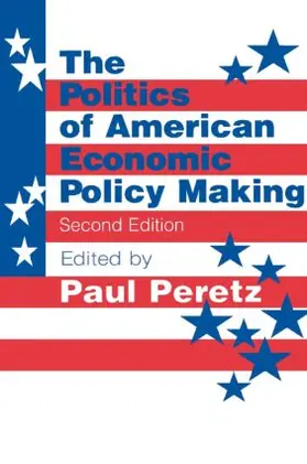 Peretz |  The Politics of American Economic Policy Making | Buch |  Sack Fachmedien