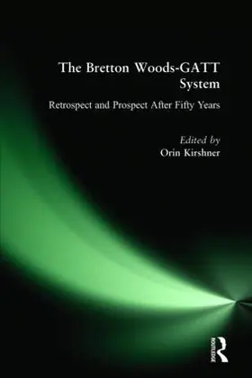 Kirshner |  The Bretton Woods-GATT System | Buch |  Sack Fachmedien