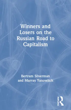 Silverman / Yanowitch |  Winners and Losers on the Russian Road to Capitalism | Buch |  Sack Fachmedien