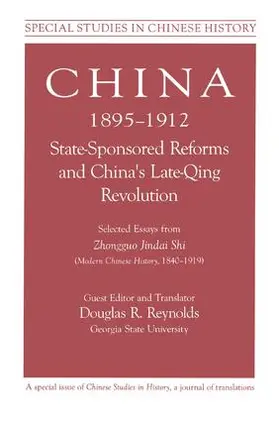 Shi / Reynolds |  China, 1895-1912 State-Sponsored Reforms and China's Late-Qing Revolution | Buch |  Sack Fachmedien