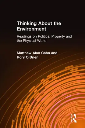 Cahn / O'Brien |  Thinking About the Environment: Readings on Politics, Property and the Physical World | Buch |  Sack Fachmedien