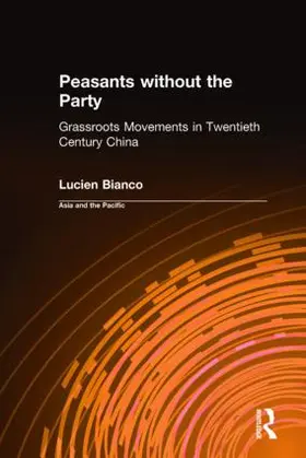 Bianco |  Peasants without the Party: Grassroots Movements in Twentieth Century China | Buch |  Sack Fachmedien