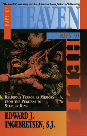 Ingebretsen |  Maps of Heaven, Maps of Hell: Religious Terror as Memory from the Puritans to Stephen King | Buch |  Sack Fachmedien