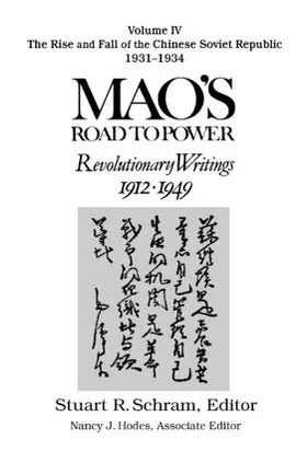 Mao / Schram |  Mao's Road to Power: Revolutionary Writings, 1912-49: v. 4: The Rise and Fall of the Chinese Soviet Republic, 1931-34 | Buch |  Sack Fachmedien