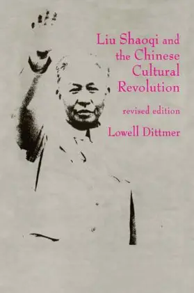 Dittmer |  Liu Shaoqi and the Chinese Cultural Revolution | Buch |  Sack Fachmedien