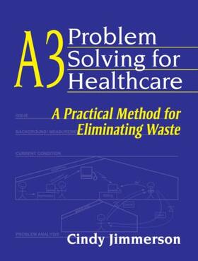 Jimmerson |  A3 Problem Solving for Healthcare | Buch |  Sack Fachmedien