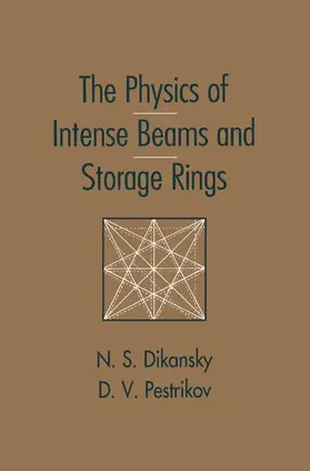 Pestrikov / Diskansky |  The Physics of Intense Beams and Storage Rings | Buch |  Sack Fachmedien