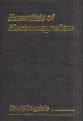 Dugdale |  Essentials of Electromagnetism | Buch |  Sack Fachmedien