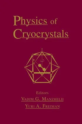 Freiman / Manzhelii |  Physics of Cryocrystals | Buch |  Sack Fachmedien