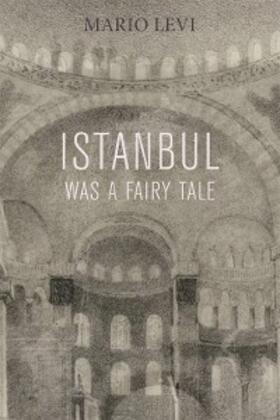 Levi |  Istanbul Was a Fairytale | eBook | Sack Fachmedien