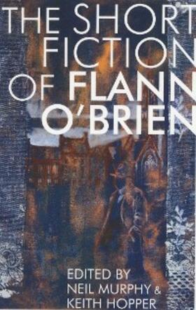 O'Brien / Murphy / Hopper |  Short Fiction of Flann O'Brien | eBook | Sack Fachmedien