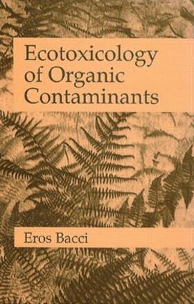 Bacci |  Ecotoxicology of Organic Contaminants | Buch |  Sack Fachmedien