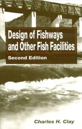 Clay |  Design of Fishways and Other Fish Facilities | Buch |  Sack Fachmedien