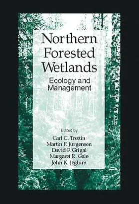 Trettin / Jurgensen / Grigal |  Northern Forested Wetlands Ecology and Management | Buch |  Sack Fachmedien