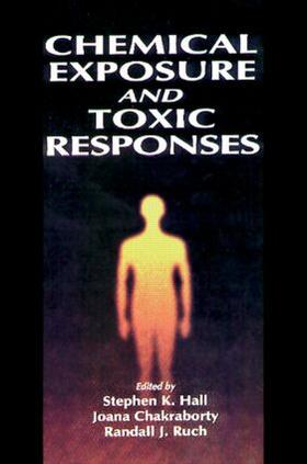 Hall |  Chemical Exposure and Toxic Responses | Buch |  Sack Fachmedien