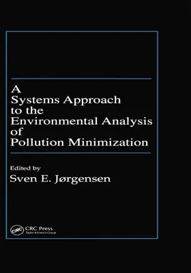 Jorgensen |  A Systems Approach to the Environmental Analysis of Pollution Minimization | Buch |  Sack Fachmedien