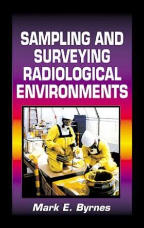 Byrnes |  Sampling and Surveying Radiological Environments | Buch |  Sack Fachmedien