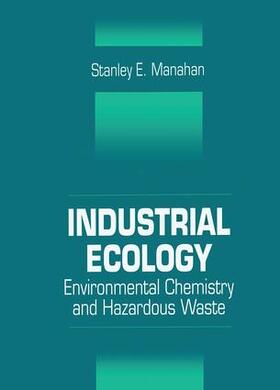 Manahan |  Industrial Ecology | Buch |  Sack Fachmedien