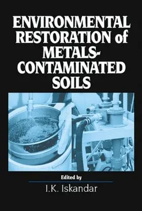 Iskandar |  Environmental Restoration of Metals-Contaminated Soils | Buch |  Sack Fachmedien