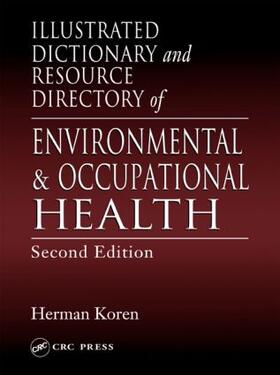 Koren |  Illustrated Dictionary and Resource Directory of Environmental and Occupational Health, Second Edition | Buch |  Sack Fachmedien