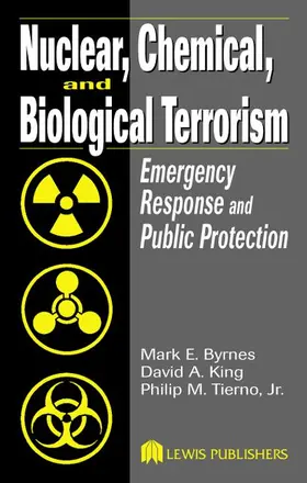 Byrnes / King / Tierno, Jr. |  Nuclear, Chemical, and Biological Terrorism | Buch |  Sack Fachmedien