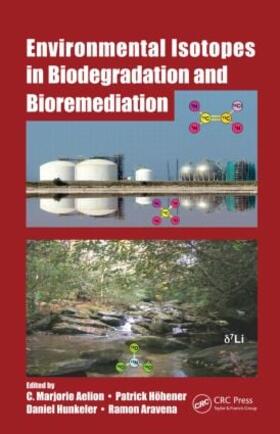 Aelion / Höhener / Hunkeler |  Environmental Isotopes in Biodegradation and Bioremediation | Buch |  Sack Fachmedien