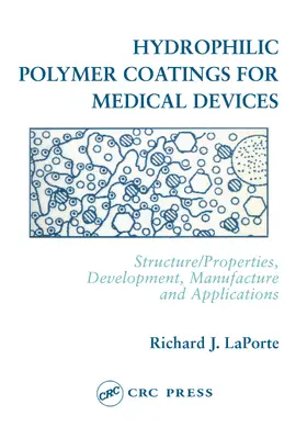 LaPorte |  Hydrophilic Polymer Coatings for Medical Devices | Buch |  Sack Fachmedien