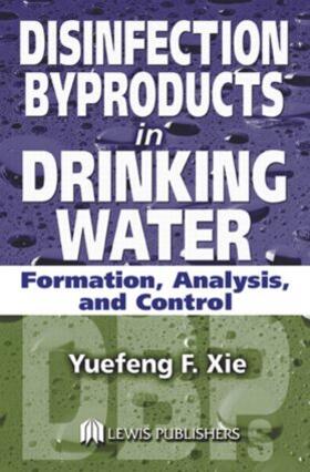 Xie |  Disinfection Byproducts in Drinking Water | Buch |  Sack Fachmedien