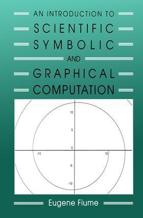 Fiume |  An Introduction to Scientific, Symbolic, and Graphical Computation | Buch |  Sack Fachmedien