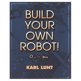 Lunt |  Build Your Own Robot | Buch |  Sack Fachmedien