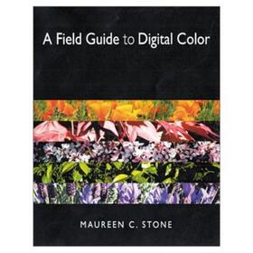 Stone |  A Field Guide to Digital Color | Buch |  Sack Fachmedien