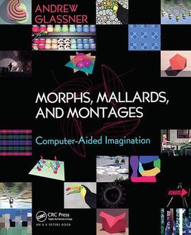 Glassner |  Morphs, Mallards, and Montages | Buch |  Sack Fachmedien