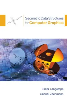 Langetepe / Zachmann |  Geometric Data Structures for Computer Graphics | Buch |  Sack Fachmedien