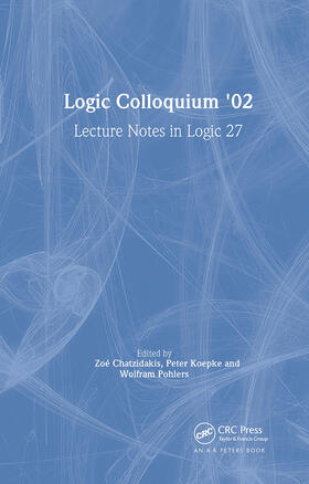 Chatzidakis / Koepke / Pohlers |  Logic Colloquium '02: Lecture Notes in Logic 27 | Buch |  Sack Fachmedien