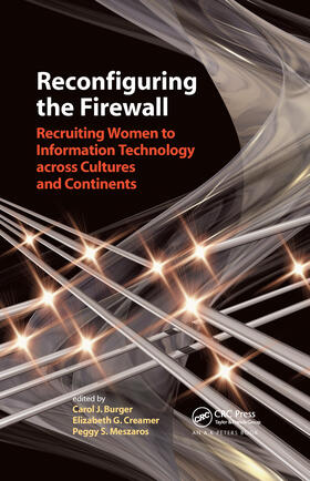 Burger / Creamer / Meszaros |  Reconfiguring the Firewall: Recruiting Women to Information Technology Across Cultures and Continents | Buch |  Sack Fachmedien