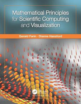 Farin / Hansford |  Mathematical Principles for Scientific Computing and Visualization | Buch |  Sack Fachmedien