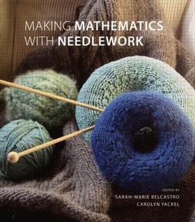 belcastro / Yackel |  Making Mathematics with Needlework | Buch |  Sack Fachmedien