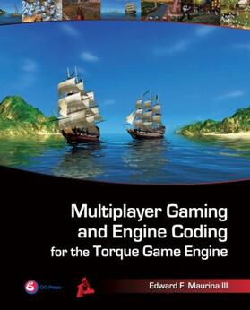 Maurina |  Multiplayer Gaming and Engine Coding for the Torque Game Engine | Buch |  Sack Fachmedien